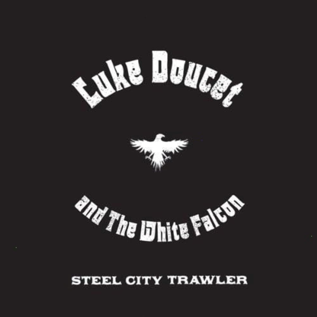 Luke Doucet - STEEL CITY TRAWLER - [Vinyl]