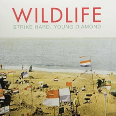 Wildlife - Strike Hard Young Diamond - [Vinyl]