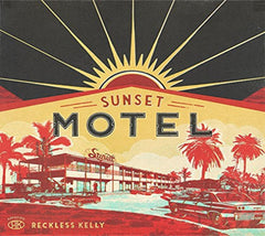 Reckless Kelly - Sunset Motel - [CD]