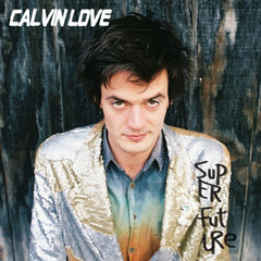 Calvin Love - Super Future - [Vinyl]