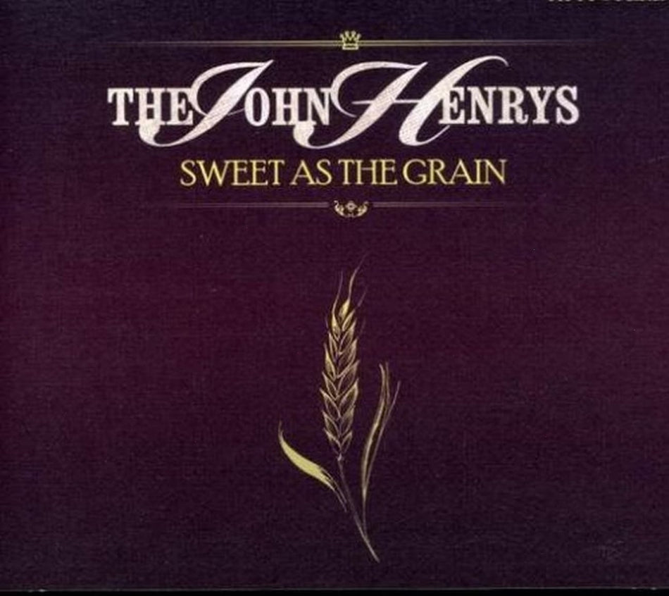 The John Henrys - Sweet As the Grain - [CD]