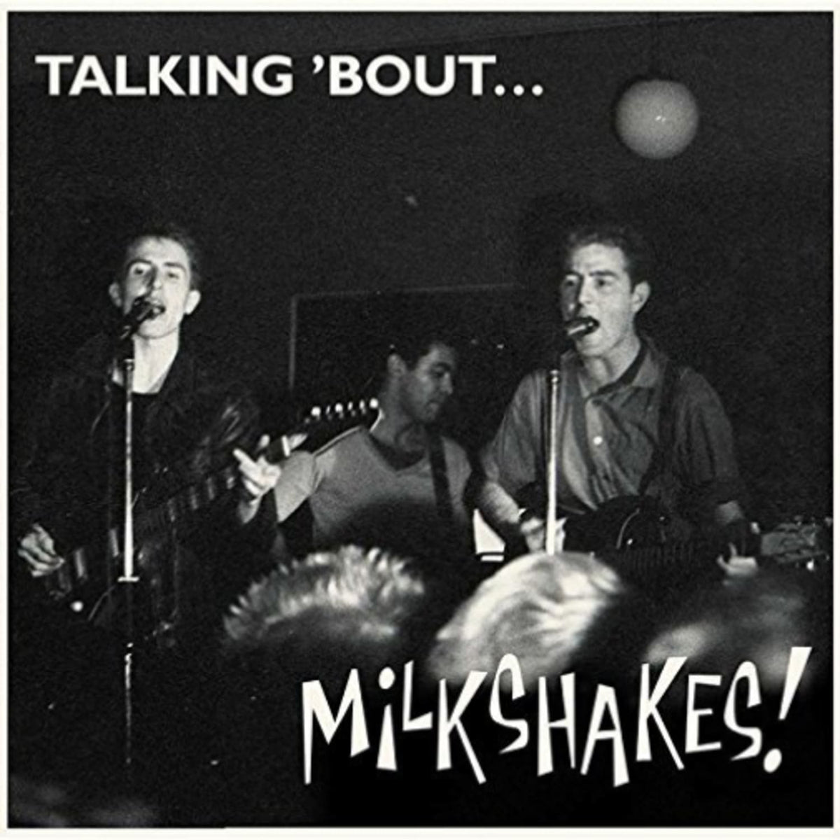 The Milkshakes - Talking 'bout... Milkshakes - [Vinyl]