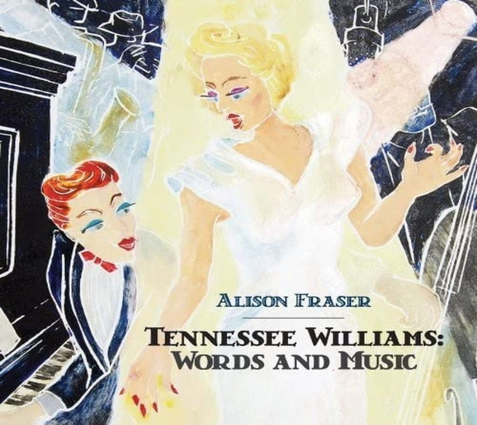 Alison Fraser - Tennessee Williams: Words & Music - [CD]