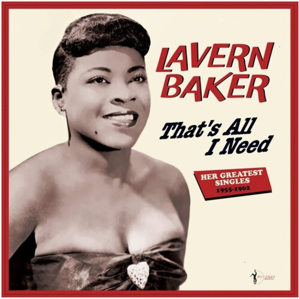 LaVern Baker - That's All I Need: Her Greatest Singles 1955-62 - [Vinyl]