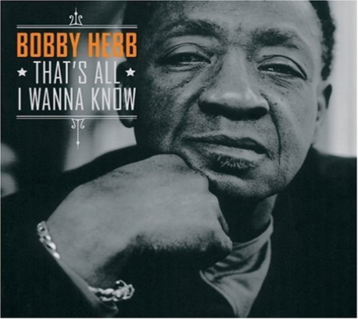 Bobby Hebb - THAT'S ALL I WANNA KNOW - [CD]