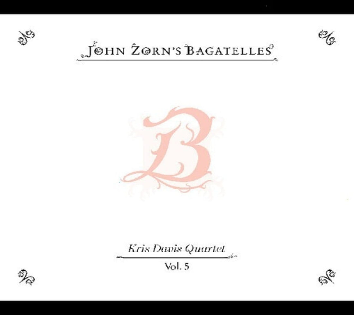 John Zorn - The Bagatelles Vol. 5: Kris Davis Quartet - [CD]
