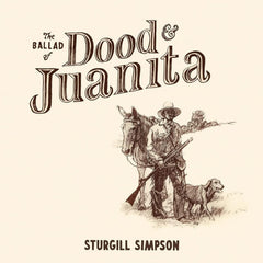 Sturgill Simpson - The Ballad of Dood & Juanita - [Vinyl]