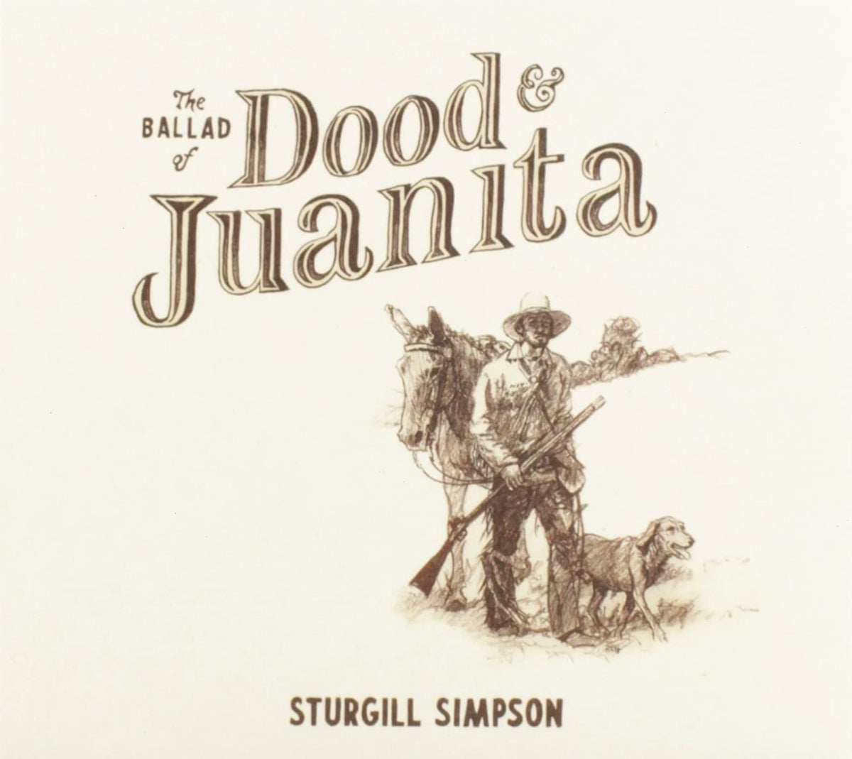 Sturgill Simpson - The Ballad of Dood & Juanita - [CD]