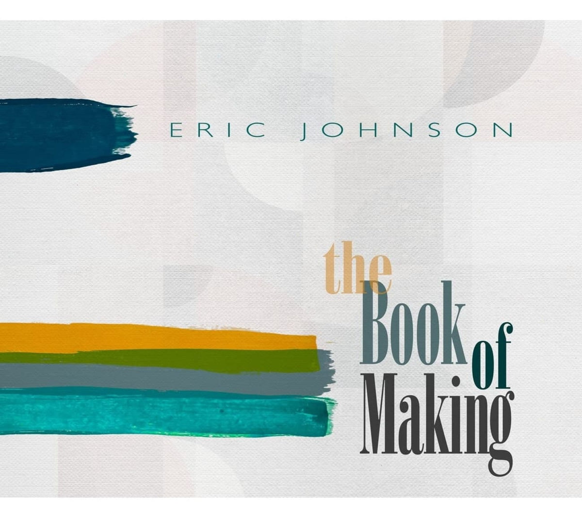 Eric Johnson - The Book of Making - [CD]
