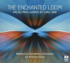 CARL VINE / ANDREW DAVIS / MELBOURNE SYMPHONY ORCH - Enchanted Loom: Orchestral Works By Carl Vine - [CD]