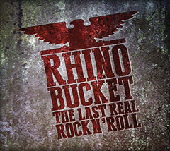Rhino Bucket - Last Real Rock N' Roll - [CD]