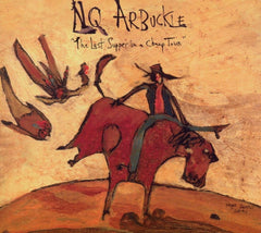 NQ Arbuckle - Last Supper in a Cheap Town - [CD]