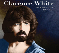 Clarence White - The Lost Masters 1963-1973 - [CD]
