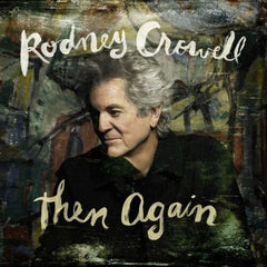 Rodney Crowell - Then Again - [Vinyl]