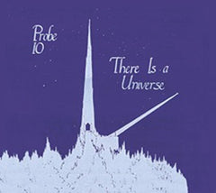 Probe 10 - THERE IS A UNIVERSE - [CD]