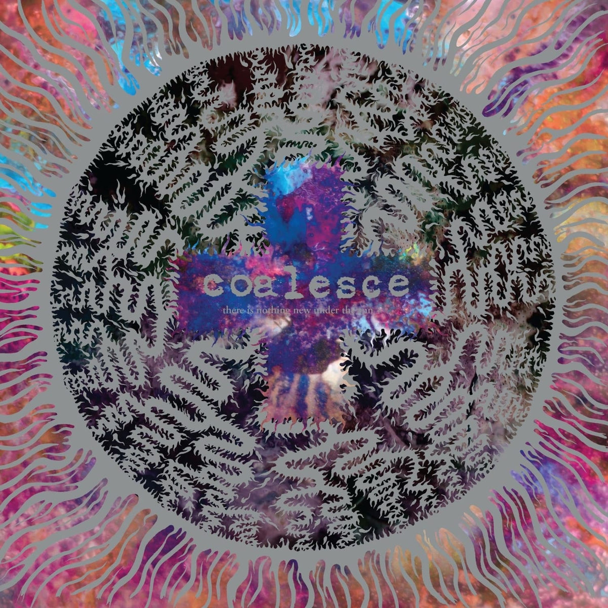 Coalesce - There Is Nothing New Under The Sun + - (Colored Vinyl, Silver) - [Vinyl]