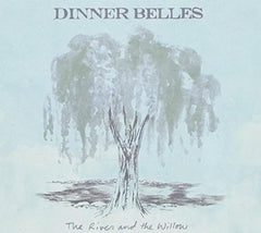 Dinner Belles - River & the Willow - [CD]