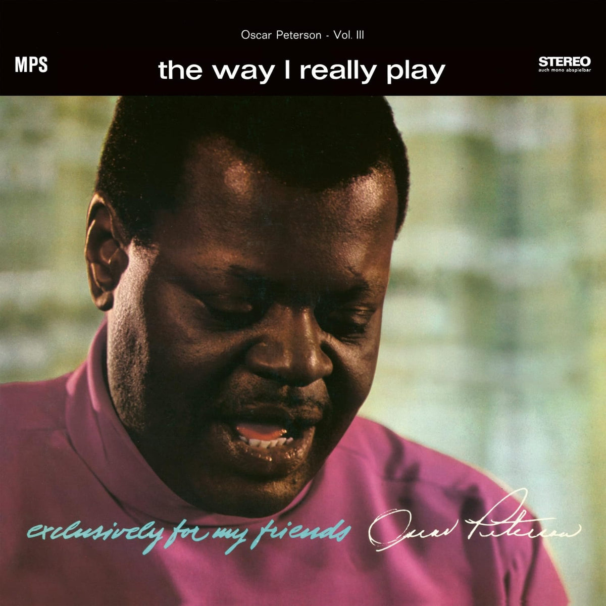 Oscar Peterson - They Way I Really Play (Exclusively For My Friends 3) - [Vinyl]