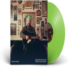 Donovan Woods - Things Were Never Good If They're Not Good Now - (Indie Exclusive, Colored Vinyl, Green) - [Vinyl]