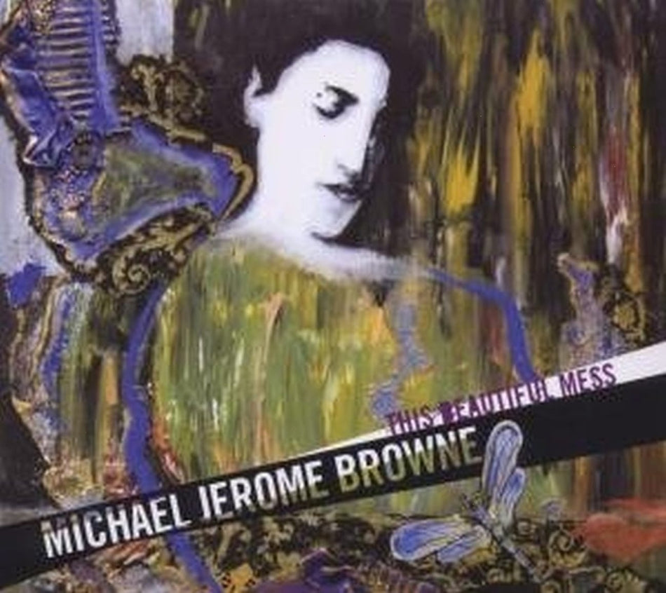 Michael Jerome Browne - This Beautiful Mess - [CD]