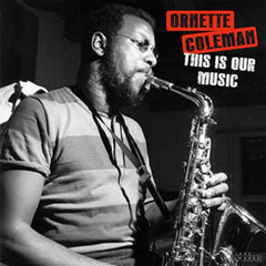 Ornette Coleman - This Is Our Music - [Vinyl]