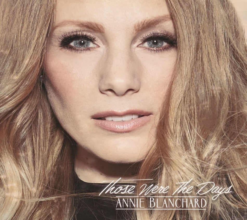 Annie Blanchard - Those Were The Days - [CD]