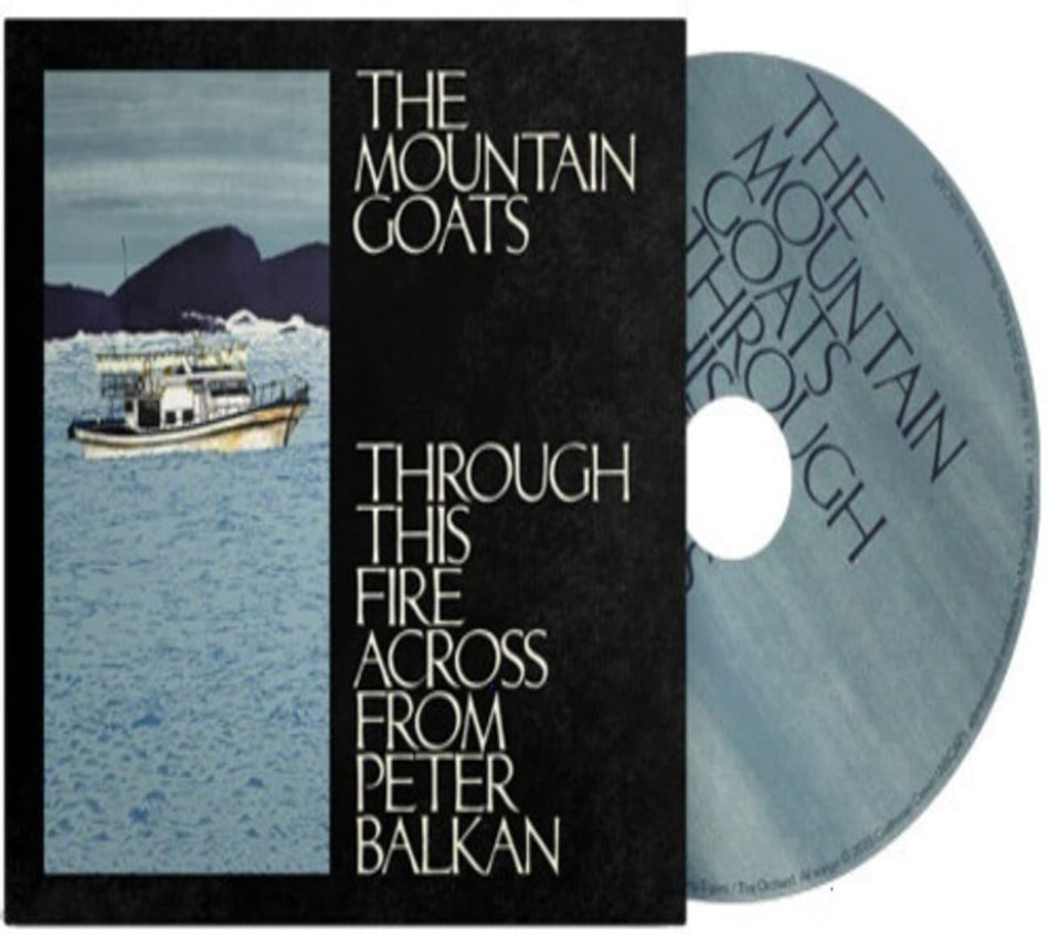 The Mountain Goats - Through This Fire Across From Peter Balkan - [CD]