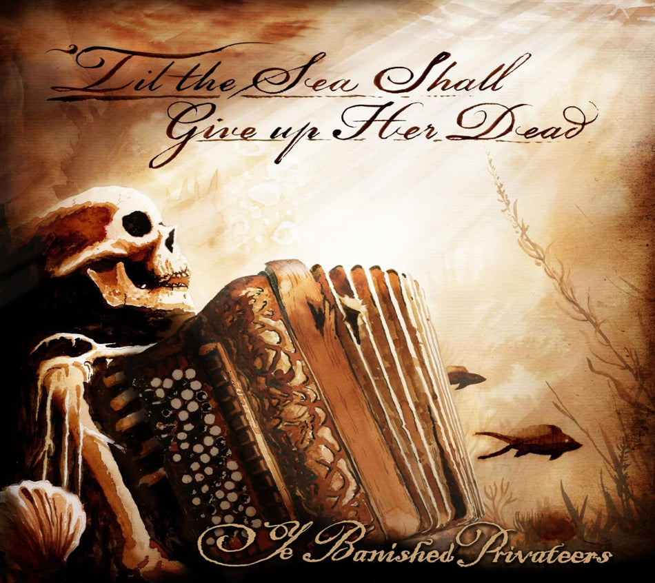 Ye Banished Privateers - Til The Sea Shall Give Up Her Dead - [CD]