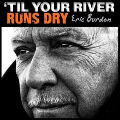 Eric Burdon - Til Your River Runs Dry - [Vinyl]