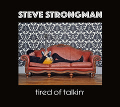 Steve Strongman - TIRED OF TALKIN' - [CD]