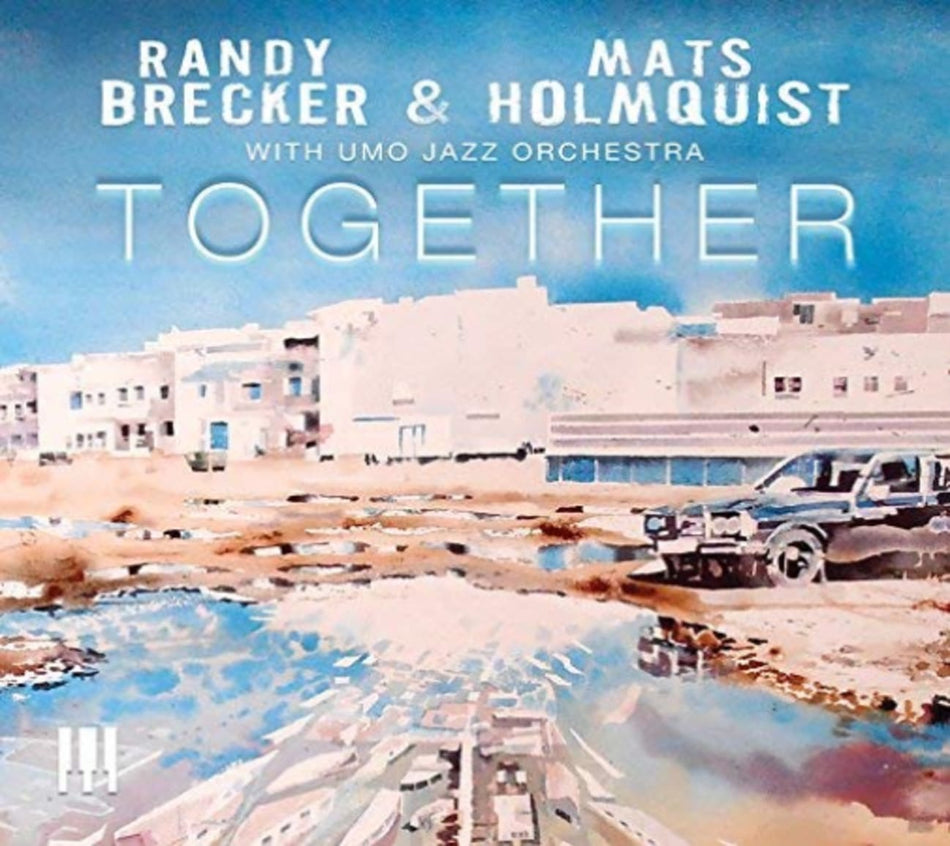 RANDY BRECKER / MATS HOLMQUIST - Together (with Umo Jazz Orchestra) - [CD]