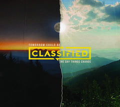 Classified - Tomorrow Could Be The Day Things Change - [CD]