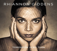 Rhiannon Giddens - Tomorrow Is My Turn - [CD]