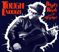 Buddy Reed & Th Rip It Ups - Tough Enough - [CD]