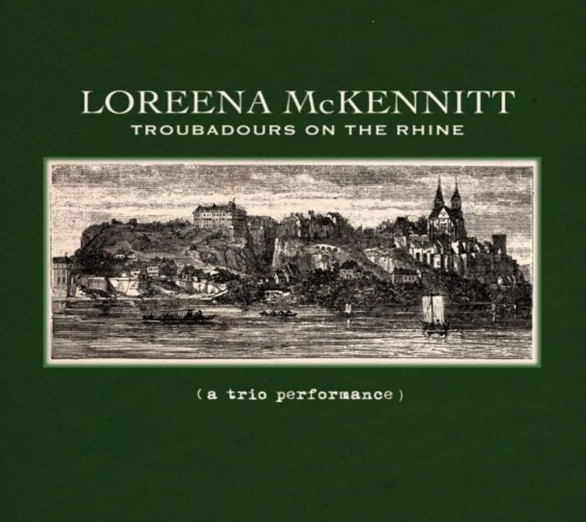 Loreena Mckennitt - TROUBADOURS ON THE RHINE [A TRIO PERFORMANCE] - [CD]