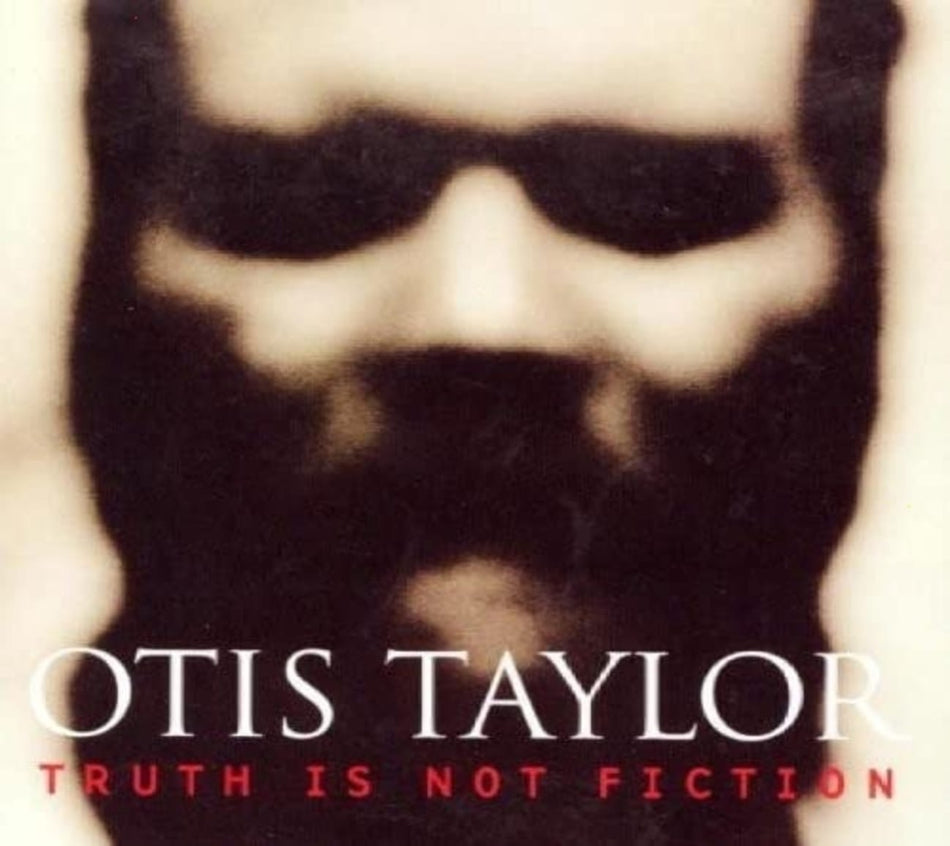 Otis Taylor - Truth Is Not Fiction - [CD]