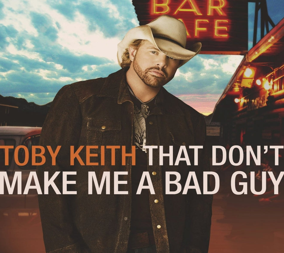 Keith, Toby - That Dont Make Me a Bad Guy - [CD]