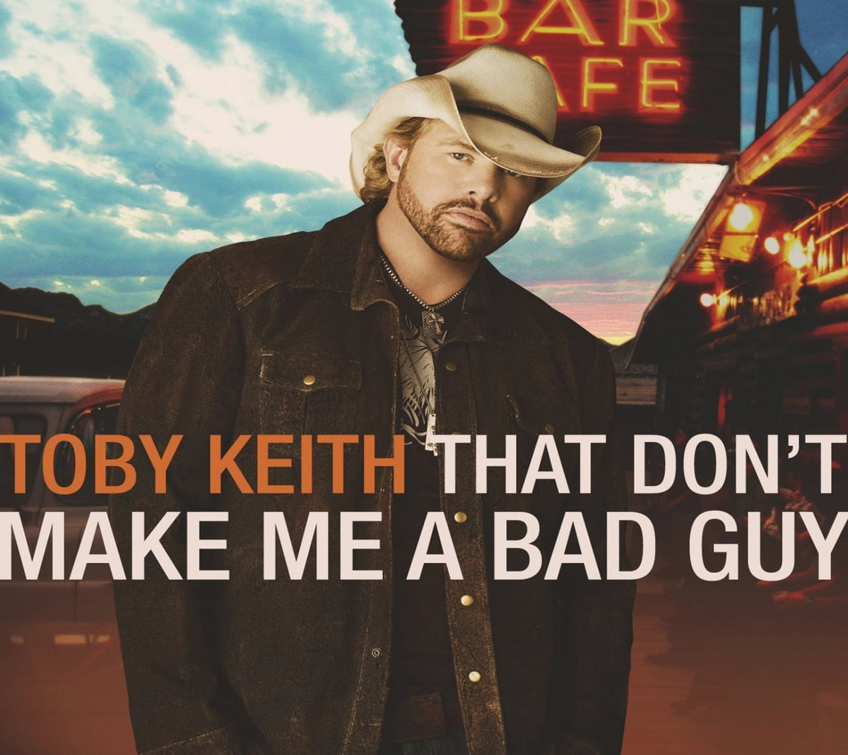 Keith, Toby - That Dont Make Me a Bad Guy - [CD]