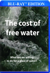 The Cost of Free Water - [Blu-ray]