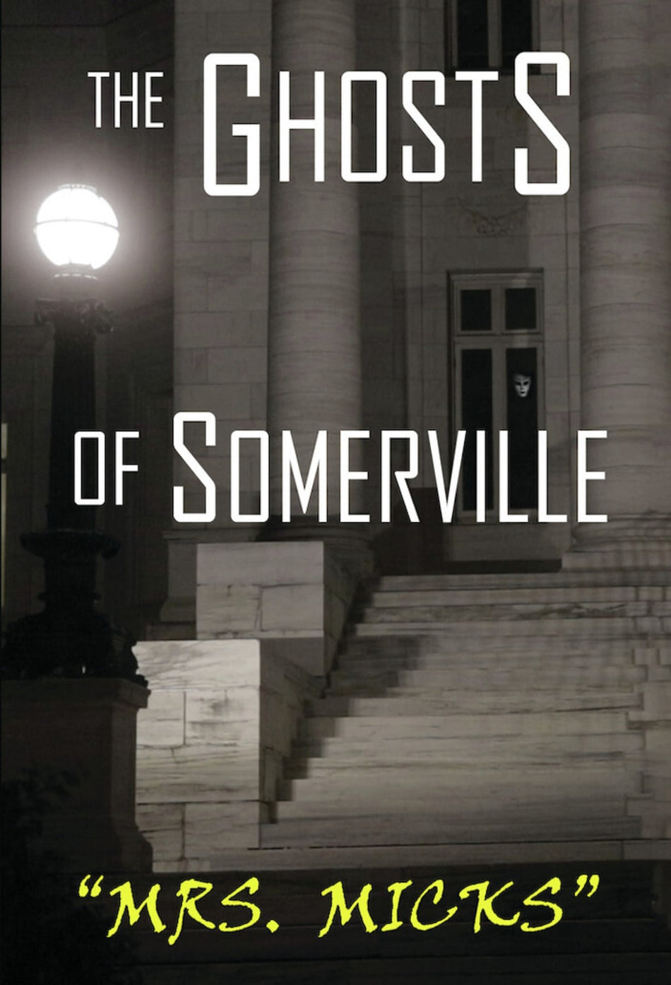 The Ghosts Of Somerville: Mrs. Micks - [DVD]