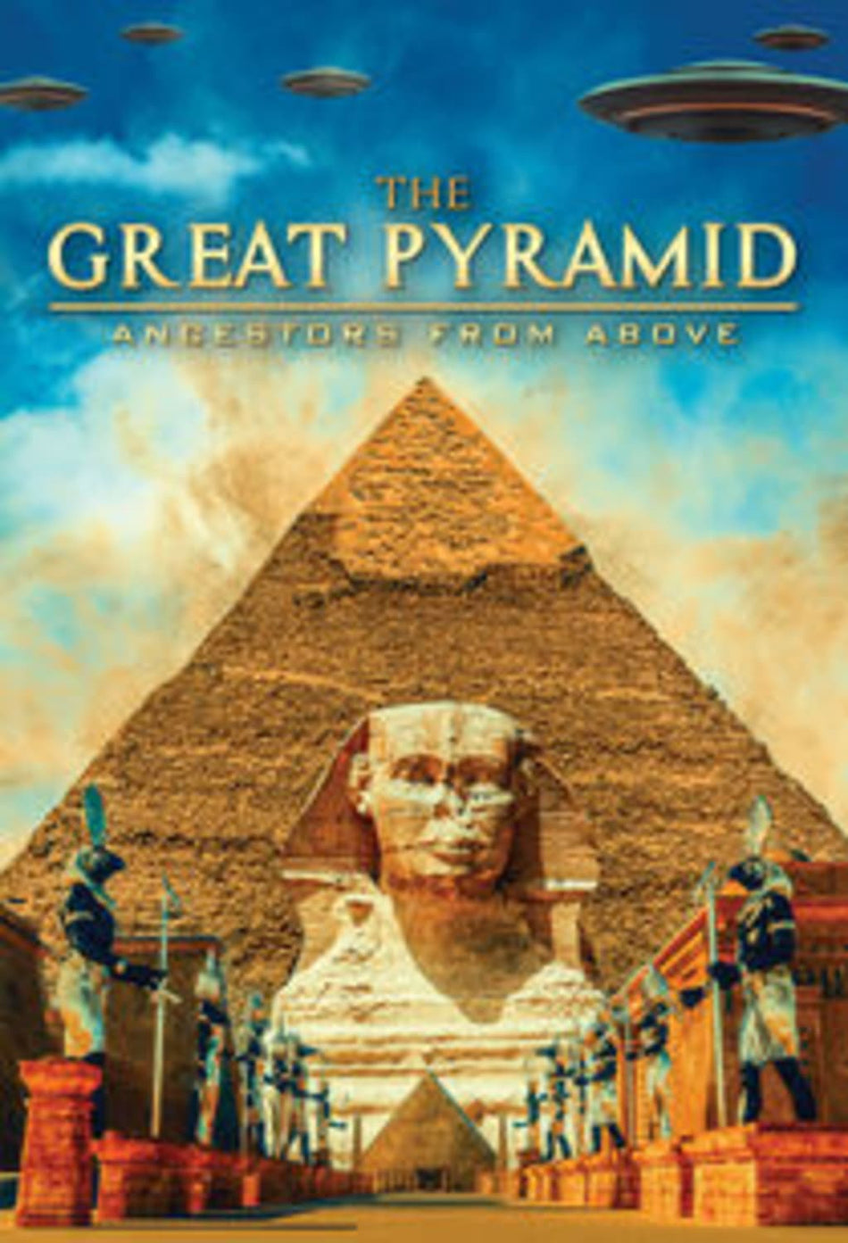 The Great Pyramid: Ancestors From Above - [DVD]