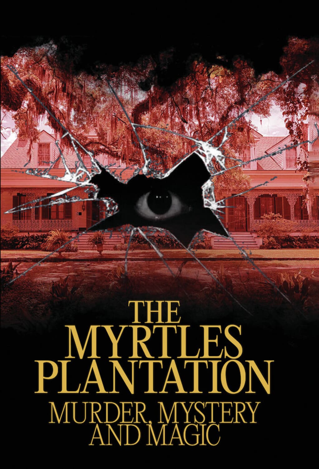 The Myrtles Plantation: Murder, Mystery, And Magic - [DVD]