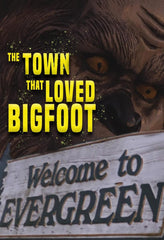 The Town That Loved Bigfoot - [DVD]