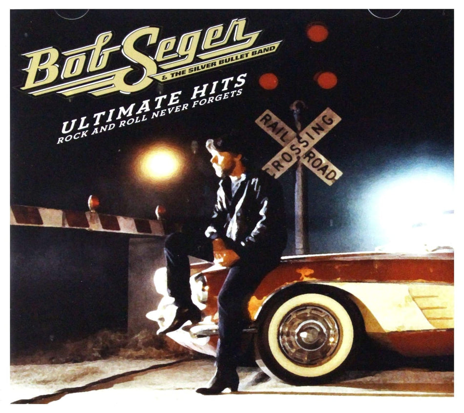 Bob Seger & the Silver Bullet - Ultimate Hits: Rock and Roll Never Forgets - [CD]