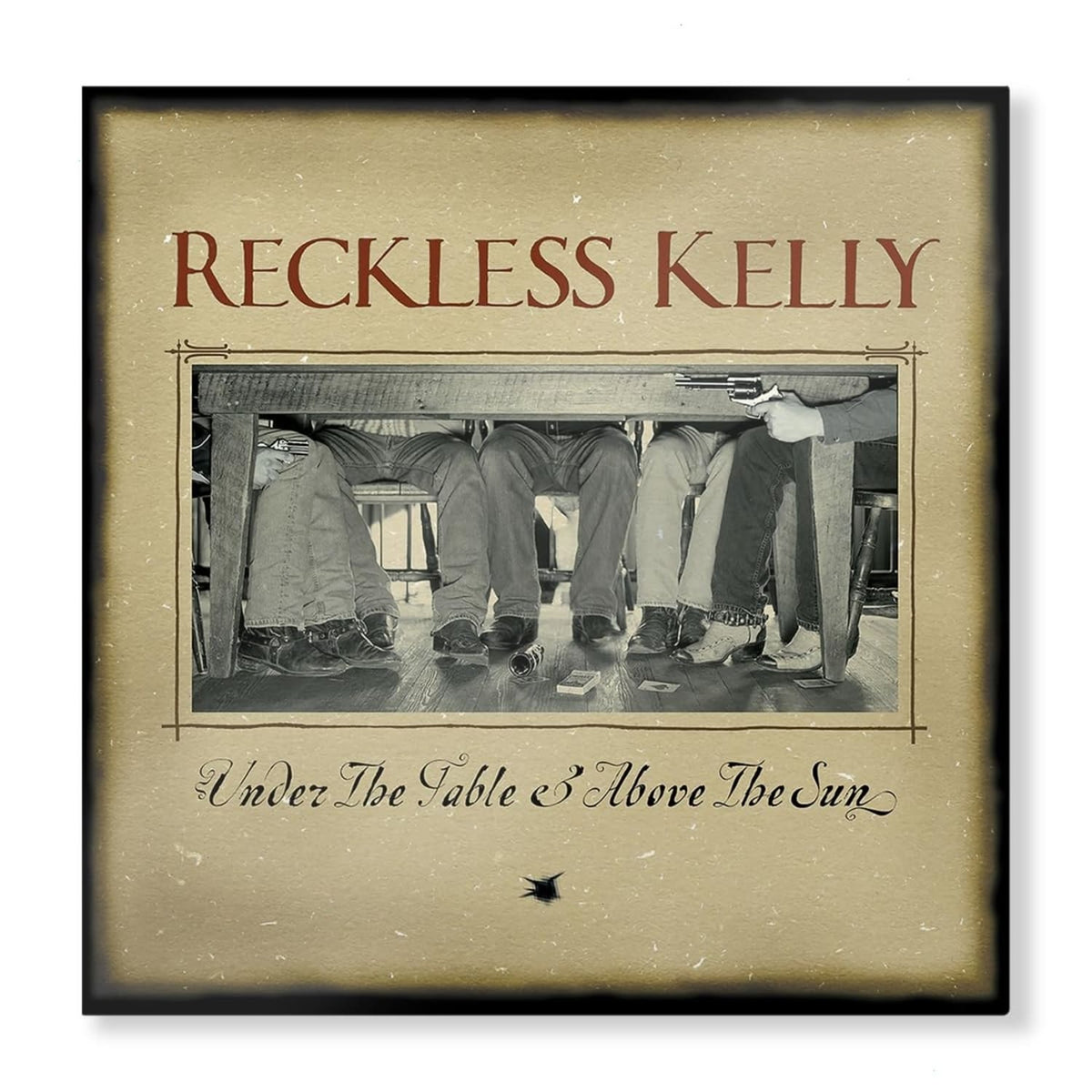 Reckless Kelly - Under The Table And Above The Sun - [Vinyl]