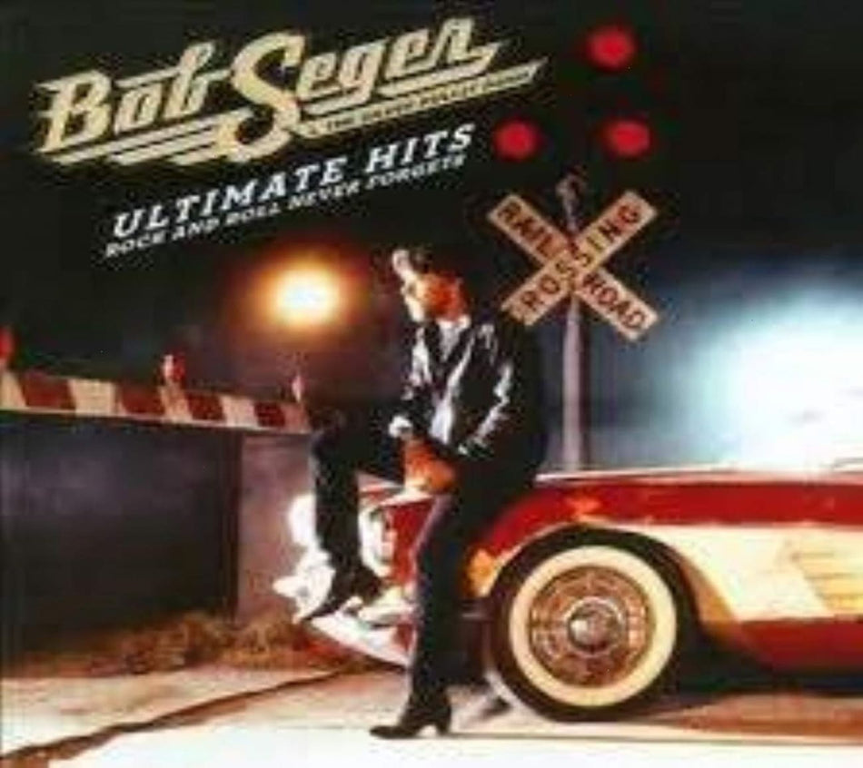 Bob Seger & the Silver Bullet - Ultimate Hits: Rock and Roll Never Forgets - [CD]