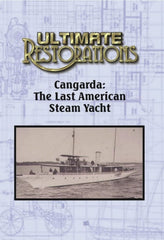 Ultimate Restorations: Cangarda: The Last American Steam Yacht - [DVD]