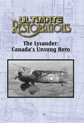 Ultimate Restorations: The Lysander: Canada's Unsung Hero - [DVD]