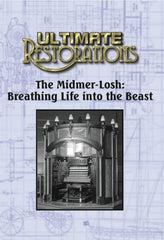 Ultimate Restorations: The Midmer-Losh: Breathing Life into the Beast - [DVD]