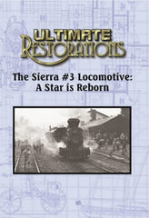Ultimate Restorations: The Sierra #3 Locomotive: A Star is Reborn - [DVD]